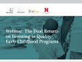 The Dual Return on Investing in Quality Early Childhood Programs