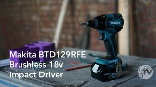 REVIEW - Makita BTD129RFE 18V Brushless Impact Driver - Toolstop