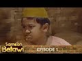 Samson Betawi Episode 1