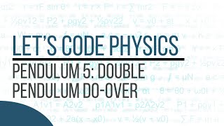 Pendulum 5 - Double Pendulum Do-Over