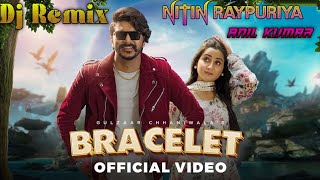 Bracelet DJ Remix Full Video Gulzaar Chhaniwala | Renuka Panawar | Bracelet New Haryanvi Song 2023