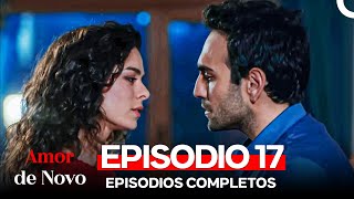 Amor de Novo 17. Episódio (Dublagem em Português)