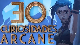 30 CURIOSIDADES FLIPANTES DE ARCANE