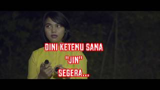 DINI KETEMU JIN ( DINI TEASER )