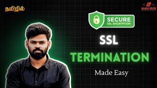 SSL Termination Explained | SSL TLS Handshake Explained in Tamil | HTTPS & Certificates