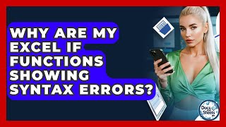 Why Are My Excel IF Functions Showing Syntax Errors? - Docs and Sheets Pro