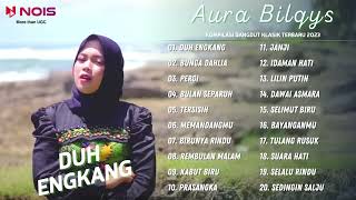 AURA BILQYS - DUH ENGKANG | KOMPILASI LAGU DANGDDUT KLASIK COVER AURA GASENTRA  FULL ALBUM 2023