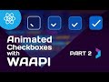 How to build an animated checkbox in React using WAAPI - Part 2