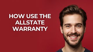 How Use The Allstate Warranty - GUIDE!
