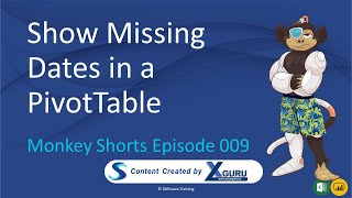 Show Missing Dates in PivotTables - Monkey Shorts Episode 009