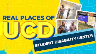 Real Places of UCD: Student Disability Center