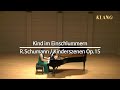 schumann kinderszenen op. 15 슈만 어린이 정경 종합편 클랑 klang 12th concert scenes from childhood