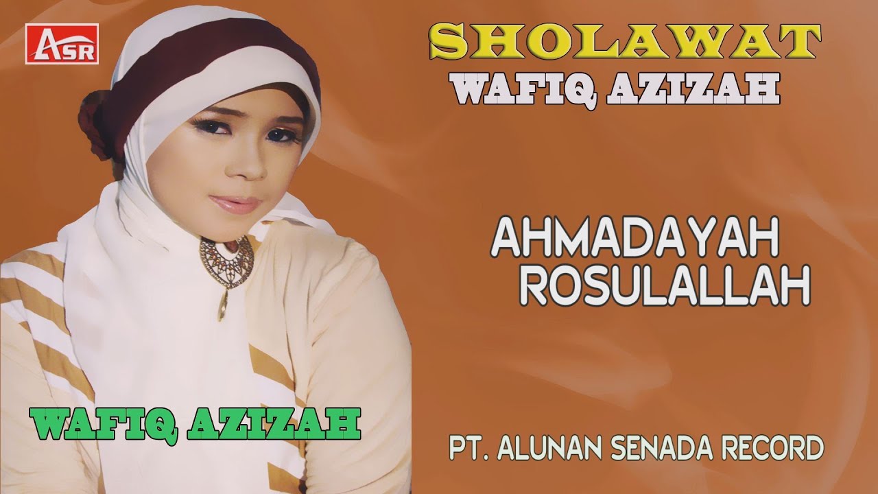 WAFIQ AZIZAH - SHOLAWAT - AHMADAYAH ROSULALLAH ( Official Video Musik ...