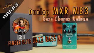 Bass Chorus Dunlop MXR M83 \u0026 Fender Elite Jazz Bass V | Soundcheck