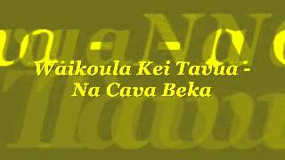 Wikoula Kei Tavua - Na Cava Beka