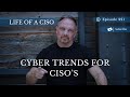 Cyber Trends for CISO’s