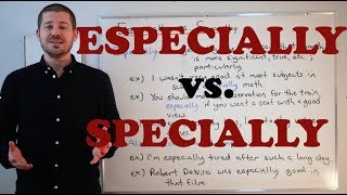 Vocabulary Comparisons - 'Especially vs Specially'