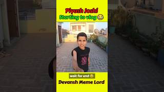 Sourav Joshi vlogs Piyush Joshi Staring to Vlog 😂🔥@souravjoshivlogs7028 #sauravjoshivlogs #shorts