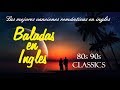 LO MEJOR DE BALADAS EN INGLÉS DE LOS 80s 9Os❤💘