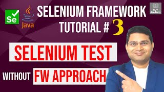 Selenium Framework Tutorial#3 - Selenium Test without Framework Approach