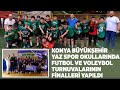 KONYA BÜYÜKŞEHİR YAZ SPOR OKULLARINDA FUTBOL VE VOLEYBOL TURNUVALARININ FİNALLERİ YAPILDI