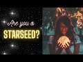 What is a Starseed? Are you a Starseed? 25 signs you are a Starseed