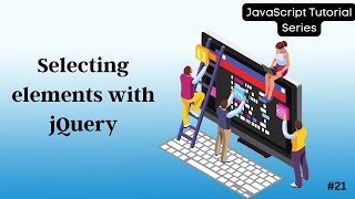 21 jQuery Tutorial: Selecting Elements | Learn jQuery Step-by-Step