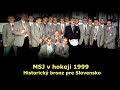 MSJ v hokeji 1999 -  Historický bronz pre Slovensko