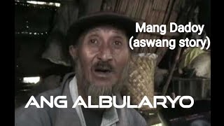 MANG DADOY(ALBULARYO)