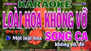 Loài Hoa Không Vỡ ||| Song Ca ||| KARAOKE ||| DUY KHANG