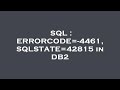 SQL : ERRORCODE=-4461, SQLSTATE=42815 in DB2