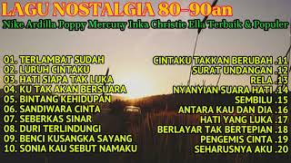 LAGU NOSTALGIA 80-90an FULL ALBUM KUMPULAN LAGU PILIHAN TERBAIK MENEMANI ANDA DI DALAM PERJALANAN