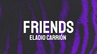 Eladio Carrión - Friends (Letra/Lyrics)