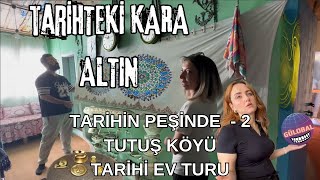 Tarihteki Kara Altın: Tutuş Köyü'nde Kayıp Zenginliğin Peşinde! Bölüm -2/5 Tarihi Ev #KayıpZenginlik