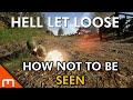 Hell Let Loose - How NOT to be SEEN