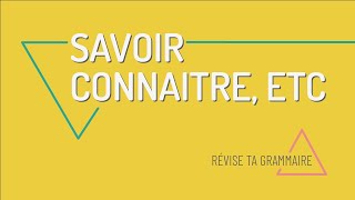 Savoir, connaître, et d'autres verbes à 2 bases