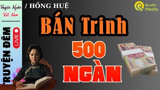 [Đặc Sắc ] Đọc truyện đêm khuya  : Bán Trinh 500 Ngàn | Hồng Huệ kể đặc sắc 2026