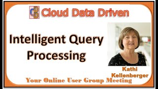 Intelligent Query Processing - Kathi Kellenberger