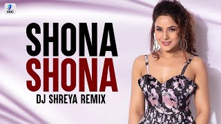 Shona Shona (Remix) | DJ Shreya | Tony Kakkar | Neha Kakkar | Sidharth Shukla & Shehnaaz Gill