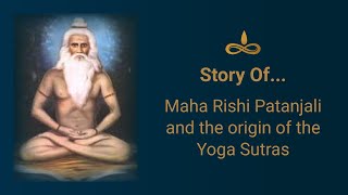 Story Time: Story of Maha Rishi Patanjali and the Origin of the Yoga Sutras