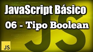 Tipo Boolean - JavaScript Básico