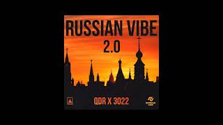 QDR x 3022 – RUSSIAN VIBE 2.0