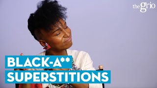 Black-A** Superstitions with theGrio