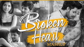 Broken Heart Mashup 2023 💞|| Sad Song || Hindi Mashup Song||Arijit Singh || #sadsong #lofi #mashup