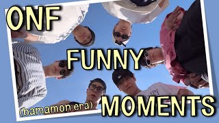 some funny ONF moments (bamamon era)