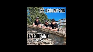 Les Kroumpann - Ma Lorraine