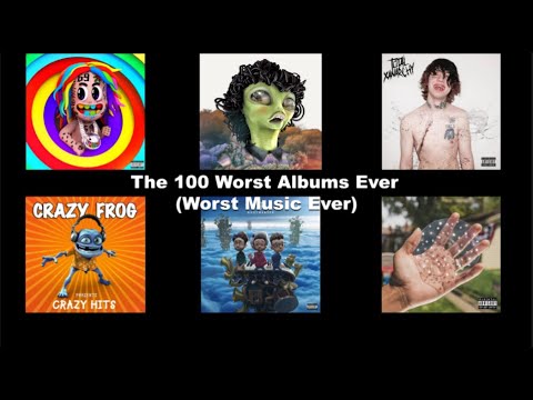 The 100 Worst Albums Ever Worst Music Ever Youtube