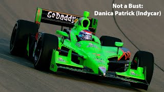 Not a Bust: Danica Patrick (Indycar)