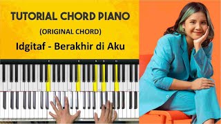 Tutorial Chord Piano Idgitaf – Berakhir di Aku OST 'Home Sweet Loan' (Chord Asli)