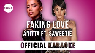 Anitta - Faking Love ft. Saweetie (Official Karaoke Instrumental) | SongJam